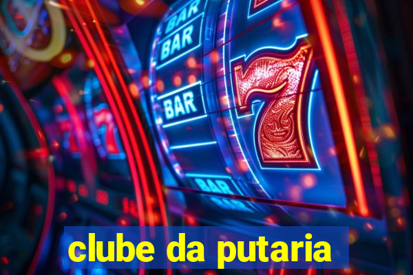 clube da putaria